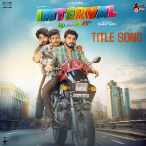 Dengarkan lagu Interval Title Song (From "Interval") nyanyian Vijay Prakash dengan lirik