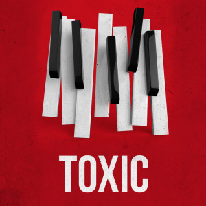 Dengarkan lagu Toxic (Piano Version) nyanyian Piano Tribute Players dengan lirik