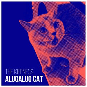 The Kiffness的專輯Alugalug Cat