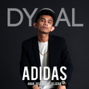 收聽Dycal的Adidas歌詞歌曲