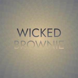 ดาวน์โหลดและฟังเพลง Wicked Brownie พร้อมเนื้อเพลงจาก Anth Gous