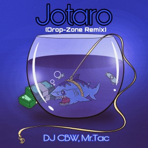 Dengarkan lagu Jotaro (Drop-Zone Remix|Explicit) nyanyian DJ CBW dengan lirik