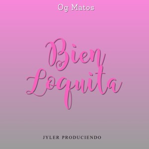 收聽Og Matos的Bien Loquita (Explicit)歌詞歌曲