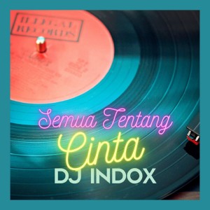 Dengarkan lagu Cinta Untukmu Sayang nyanyian DJ INDOX dengan lirik
