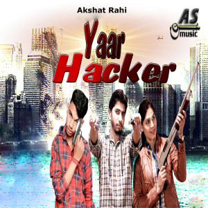 Listen to Yaar Hacker song with lyrics from Akshat Rahi