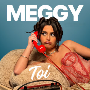 收聽Meggy的Toi歌詞歌曲
