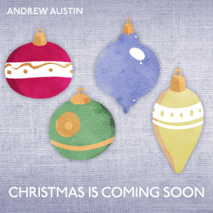 Album Christmas Is Coming Soon from Andrew Austin