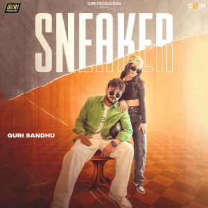 收聽Guri Sandhu的Sneaker歌詞歌曲