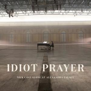 Idiot Prayer (Nick Cave Alone at Alexandra Palace) (Explicit)