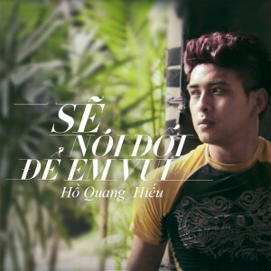 Listen to Se Noi Doi De Lam Em Vui song with lyrics from Hồ Quang Hiếu