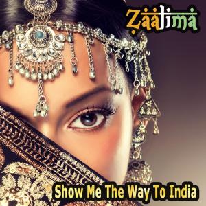 ดาวน์โหลดและฟังเพลง Show Me the Way to India (Ethnic Oriental Instrumental Dance Mix) พร้อมเนื้อเพลงจาก Zaalima