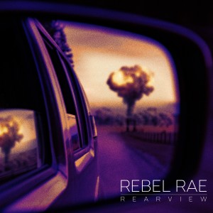 Rebel Rae的專輯Rearview