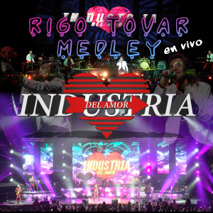 Dengarkan lagu Rigo Tovar Medley (En Vivo) nyanyian Industria Del Amor dengan lirik