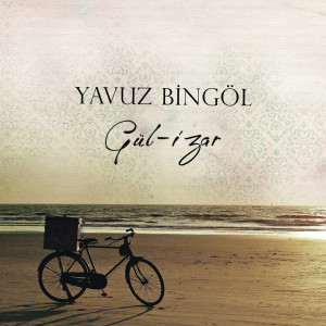 ดาวน์โหลดและฟังเพลง Gül-i zar พร้อมเนื้อเพลงจาก Yavuz Bingöl