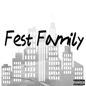 Dengarkan lagu Fest Family (Explicit) nyanyian Fest dengan lirik