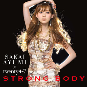 ดาวน์โหลดและฟังเพลง Strong Body พร้อมเนื้อเพลงจาก 阪井亚由美