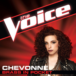 收聽Chevonne的Brass In Pocket (The Voice Performance)歌詞歌曲