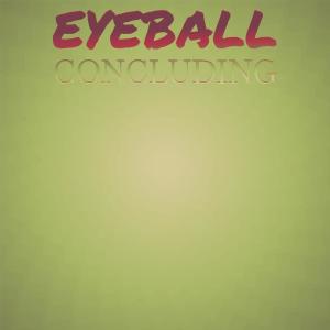 收听Christl Dege的Eyeball Concluding歌词歌曲