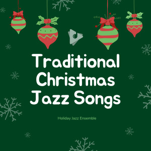 Holiday Jazz Ensemble的專輯Traditional Christmas Jazz Songs