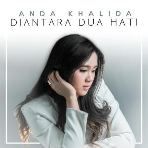 收聽Anda Khalida的Diantara Dua Hati歌詞歌曲
