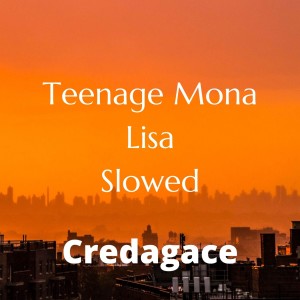 Listen to Teenage Mona Lisa (slowed) song with lyrics from Credagace