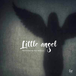Listen to Little Angel song with lyrics from Rob Versluys