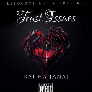 Album Trust Issues (Explicit) from Daijha Lanai
