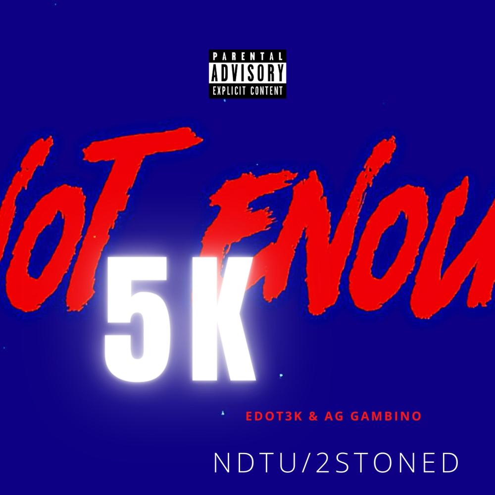 5k Not Enough (feat. Edot3k) (Explicit)