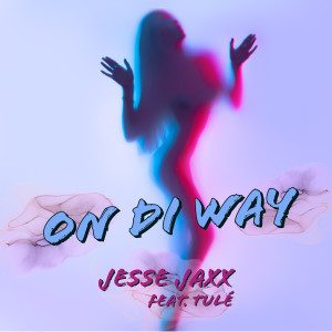 Album On Di Way oleh Jesse Jaxx