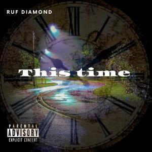 Ruf Diamond的專輯This Time (Explicit)