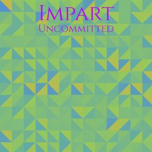 Album Impart Uncommitted from Various