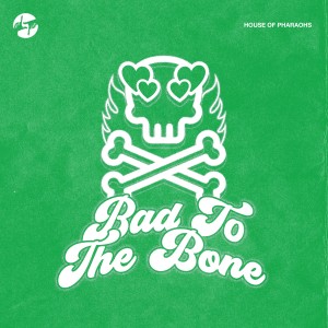 收聽House of Pharaohs的Bad To The Bone (Explicit)歌詞歌曲