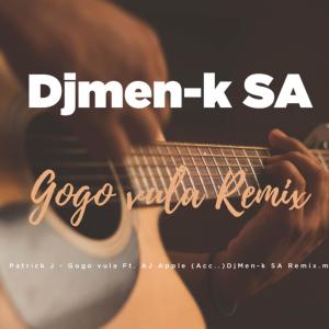 Listen to Gogo vula (feat. Patrick J & Aj Apple) song with lyrics from Djmen-kSA