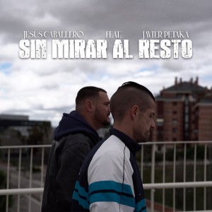 Listen to Sin mirar al resto (Explicit) song with lyrics from jesus caballero