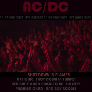 收聽AC/DC的Shot Down In Flames (Live)歌詞歌曲