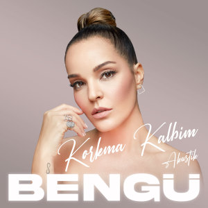 Listen to Korkma Kalbim (Akustik) song with lyrics from Bengü