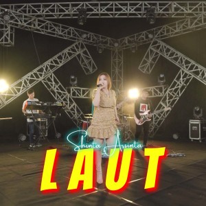 Dengarkan LAUT lagu dari Shinta Arsinta dengan lirik