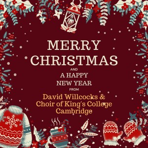 Merry Christmas and A Happy New Year from David Willcocks & Choir Of King's College Cambridge (Explicit)
