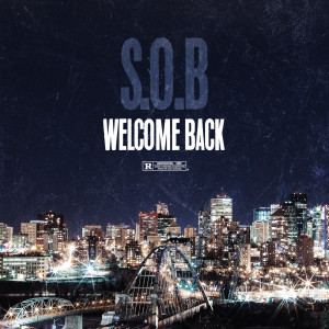 ดาวน์โหลดและฟังเพลง Welcome Back (Explicit) พร้อมเนื้อเพลงจาก S.O.B