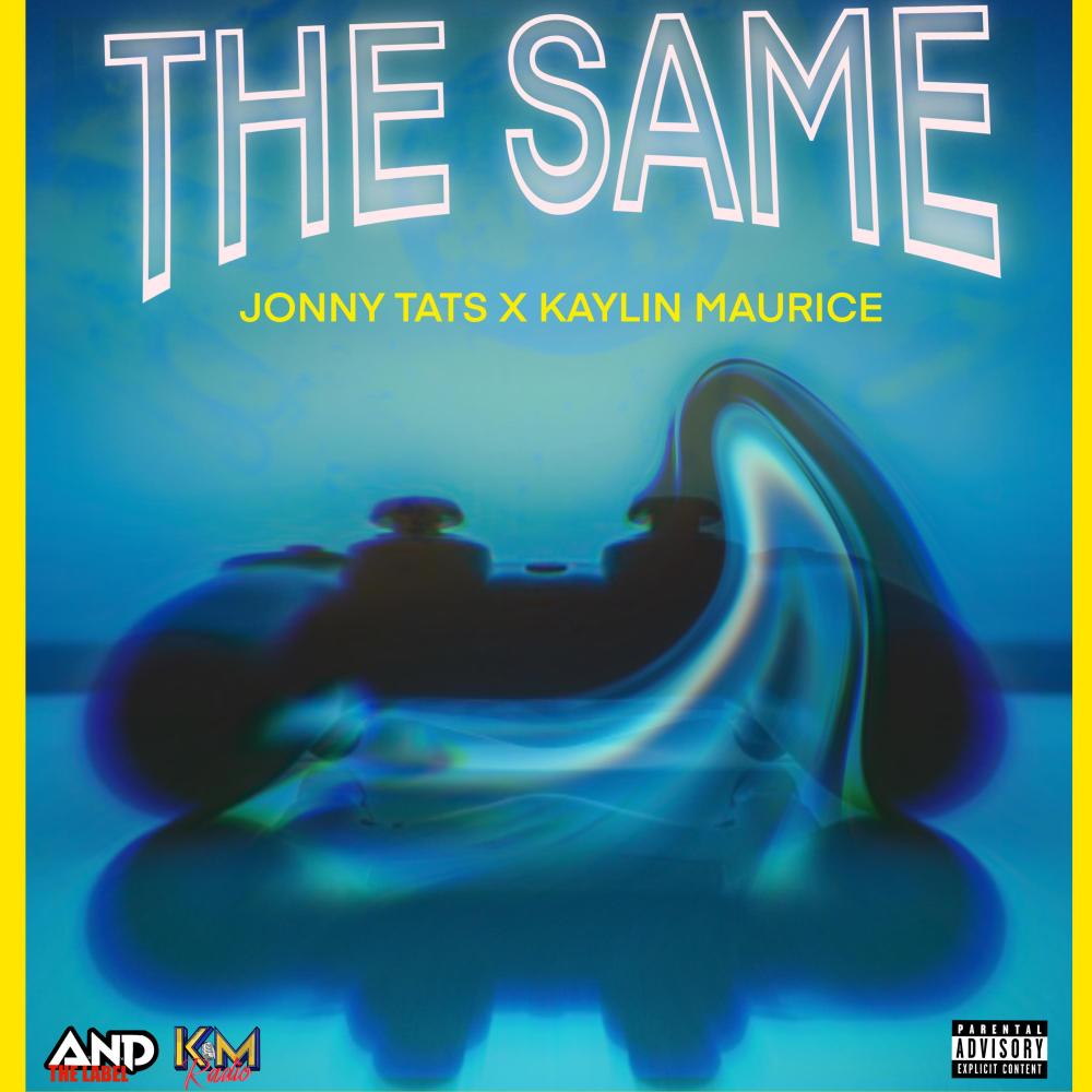 THE SAME (feat. Kaylin Maurice) (Explicit)