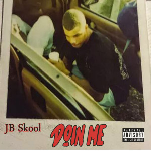 Listen to Doin Me (Explicit) song with lyrics from JB Skool
