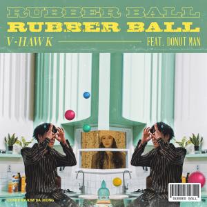 收聽V-hawk的Rubber Ball (feat. Donutman)歌詞歌曲