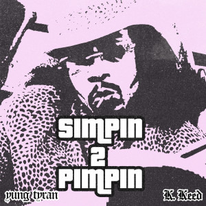 K.Keed的專輯Simpin 2 Pimpin