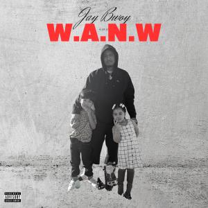 Jay Bwoy的專輯W.A.N.W (wish a nigga would) (Explicit)