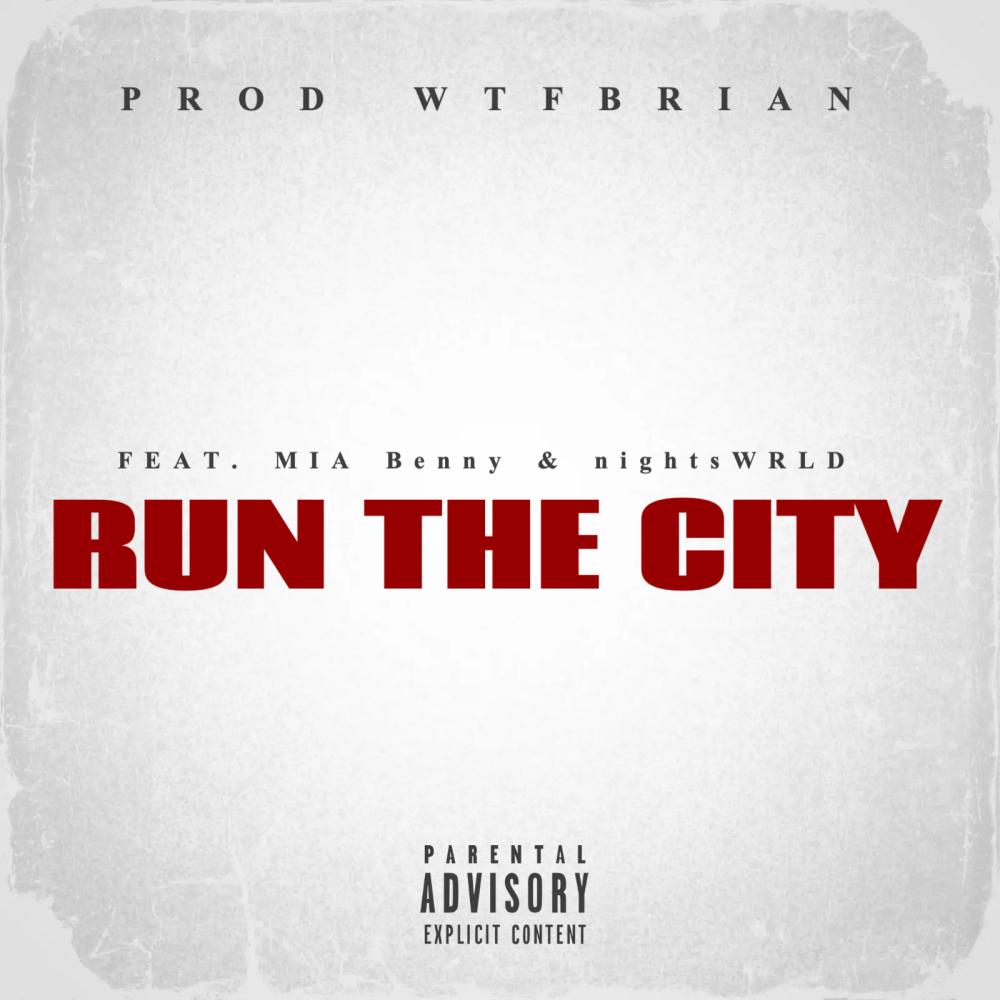 Run the city (feat. MIA Benny & nightsWRLD) (Explicit)