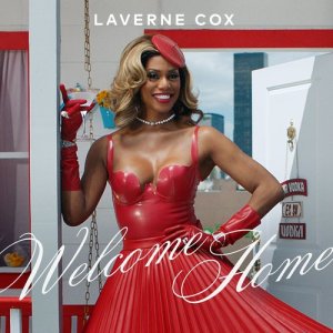 收聽Laverne Cox的Welcome Home歌詞歌曲