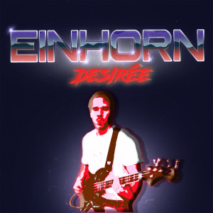ดาวน์โหลดและฟังเพลง Desiree พร้อมเนื้อเพลงจาก Einhorn