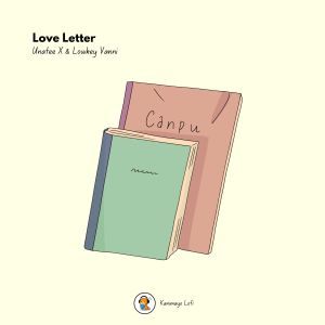 收听Unatee X的Love Letter歌词歌曲