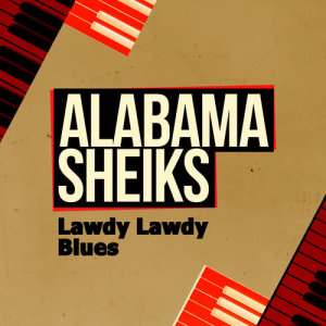 Alabama Sheiks的專輯Lawdy Lawdy Blues