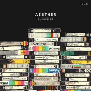 收听Aesther的Exhausted歌词歌曲